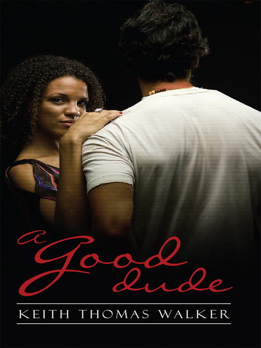 Title details for A Good Dude by Keith Thomas Walker - Available